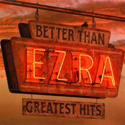 Better Than Ezra : Greatest Hits